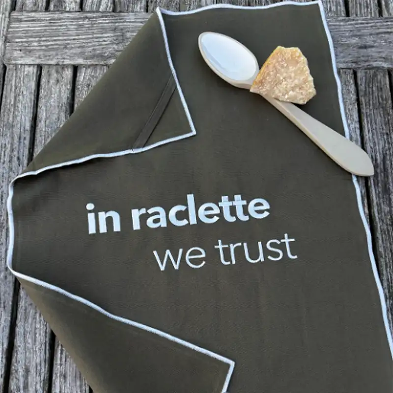 Torchon de qualité In raclette we trust